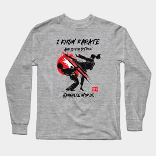 I know Karate Long Sleeve T-Shirt